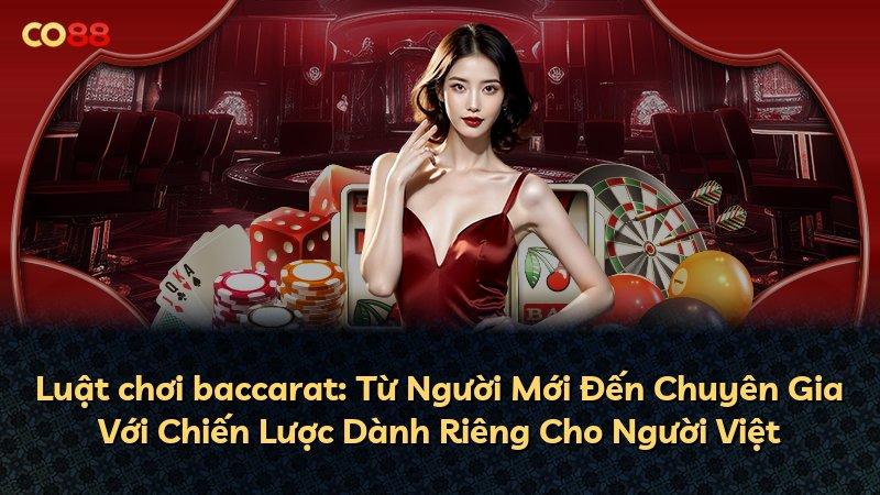Luật chơi baccarat: Từ Người Mới Đến Chuyên Gia Với Chiến Lược Dành Riêng Cho Người Việt CO88