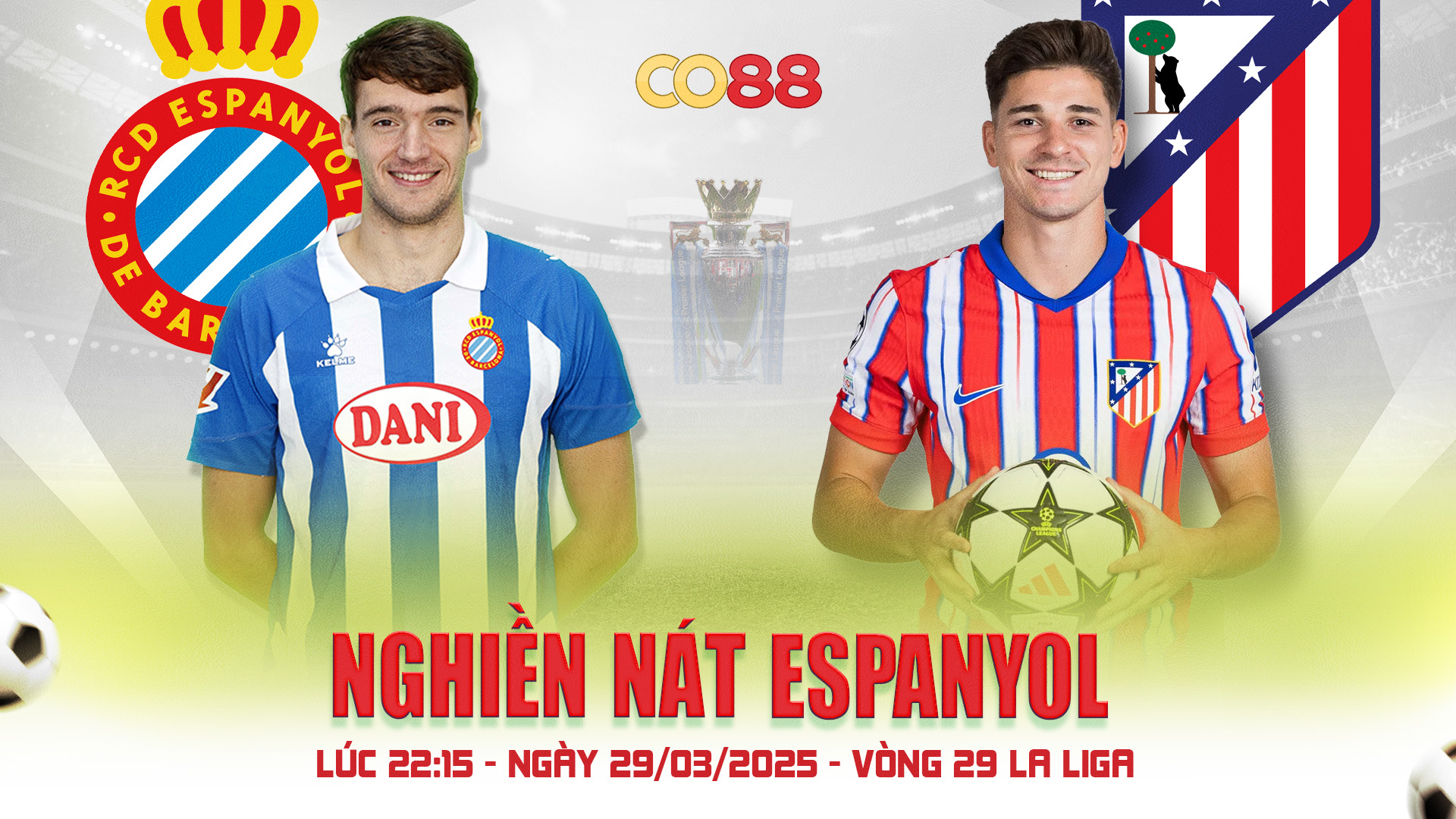 Nhận Định Espanyol vs Atletico Madrid (22:15 - 29/03/2025) | Vòng 29 La Liga CO88